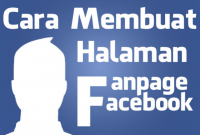 Cara Membuat Fanspage/Halaman Facebook dengan Mudah