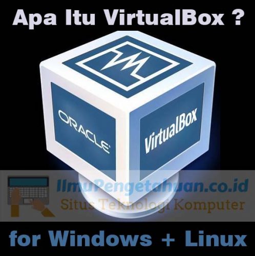 VirtualBox adalah, Sejarah, Fungsi, Kelebihan dan Kekurangannya