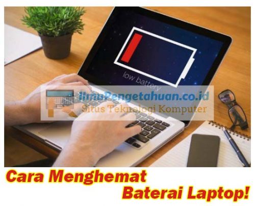 Cara Menghemat Baterai Laptop Agar Tahan Lama