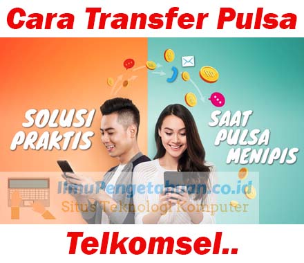 Cara Mudah Transfer Pulsa Telkomsel